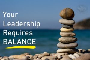 Read more about the article YOUR LEADERSHIP REQUIRES BALANCE